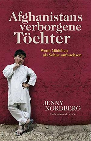 Afghanistans verborgene Töchter by Jenny Nordberg