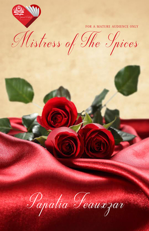 Mistress of the Spices by Papatia Feauxzar