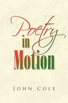 Poetry in Motion by John Cole