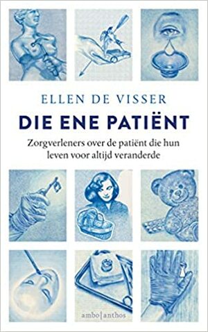 Die ene patiënt by Ellen de Visser