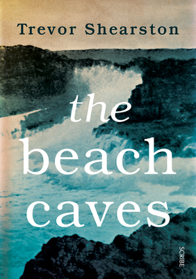 The Beach Caves by Trevor Shearston