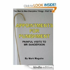 Appointments for Punishment: Painful Visits to Mr Sanderson by Mark Maguire