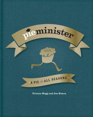 Pieminister: A Pie for All Seasons by Tristan Hogg, Jon Simon