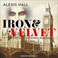 Iron & Velvet by Alexis Hall