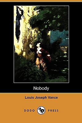 Nobody (Dodo Press) by Louis Joseph Vance