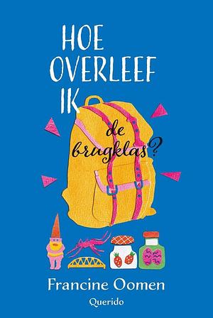 Hoe overleef ik de brugklas? by Francine Oomen