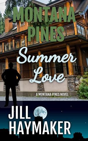 Montana Pines Summer Love by Jill Haymaker, Jill Haymaker