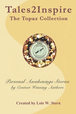 Tales2Inspire The Topaz Collection: Personal Awakenings by Susan C. Haley, Charles Musgrave Ph. D., Micki Peluso