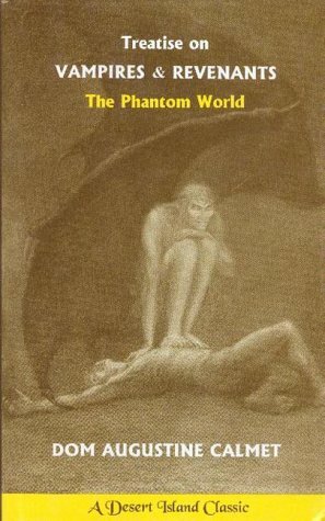 Treatise on Vampires & Revenants: The Phantom World by Clive Leatherdale, Henry Christmas, Antoine Augustin Calmet