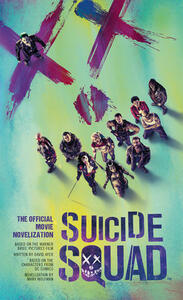 Suicide Squad: The Official Movie Novelization by Marv Wolfman