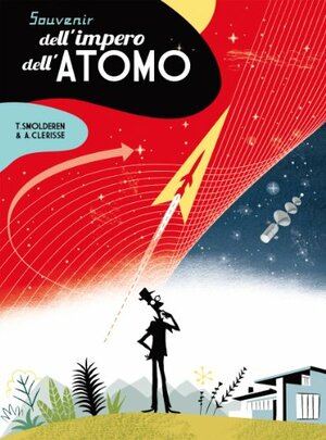 Souvenir dell'impero dell'atomo by Alexandre Clérisse, Thierry Smolderen