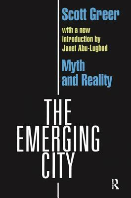 The Emerging City: Myth and Reality by Scott Greer