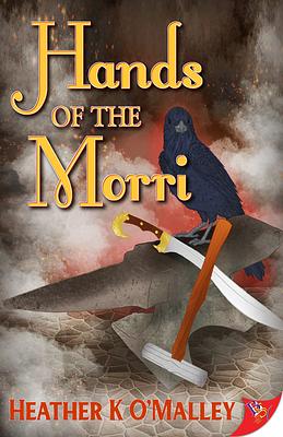 Hands of the Morri by Heather K. O'Malley