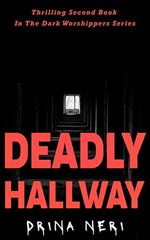 Deadly Hallway by Drina Neri