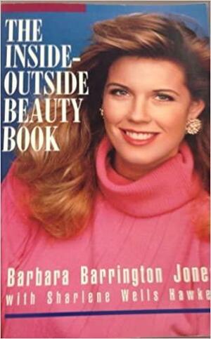 The Inside-Outside Beauty Book by Barbara Barrington Jones, Sharlene W. Hawkes