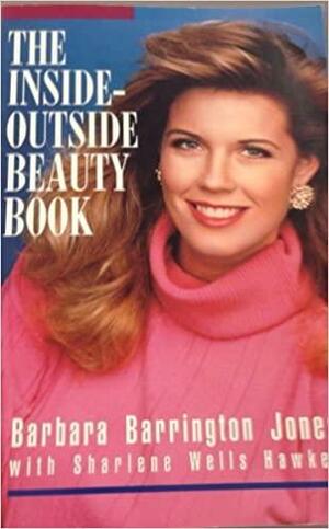 The Inside-Outside Beauty Book by Sharlene W. Hawkes, Barbara Barrington Jones