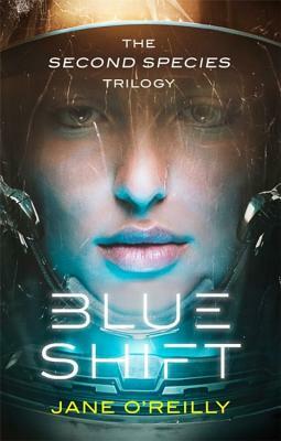 Blue Shift: A Thrilling Alien Space Adventure with an Unforgettable New Heroine by Jane O'Reilly