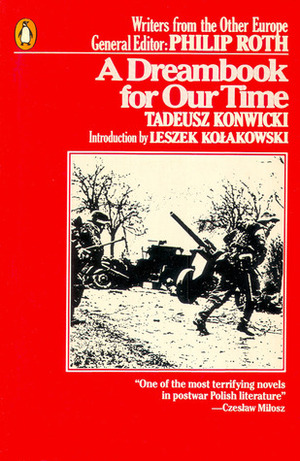 A Dreambook for Our Time (Writers from the Other Europe) by Tadeusz Konwicki, David J. Welsh, Leszek Kołakowski