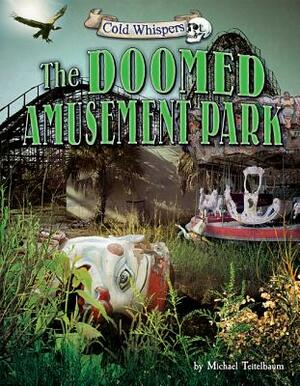 The Doomed Amusement Park by Michael Teitelbaum