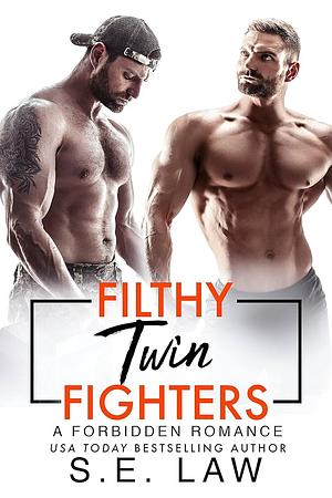 Filthy Twin Fighters by S.E. Law