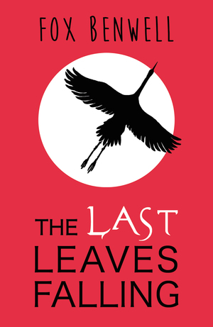 The Last Leaves Falling by Fox Benwell