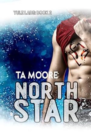 North Star by T.A. Moore