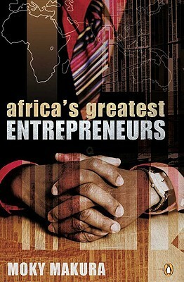 Africa's Greatest Entrepreneurs by Moky Makura