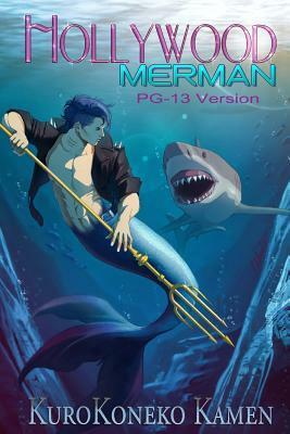 Hollywood Merman PG-13 Version by Kurokoneko Kamen