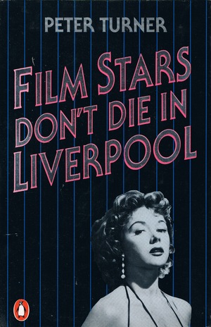 Film Stars Don't Die In Liverpool by Peter Turner