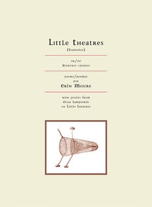 Little Theatres by Erín Moure