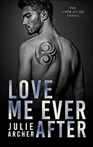 Love Me After by Julie Archer