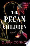 The Pecan Children by Quinn Connor