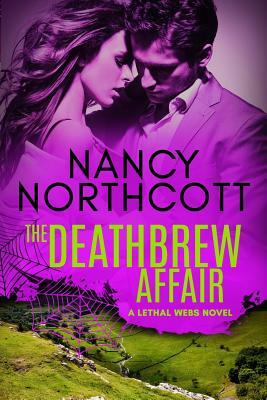 The Deathbrew Affair: The Lethal Webs #1 by Nancy Northcott