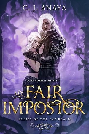 My Fair Impostor by C.J. Anaya