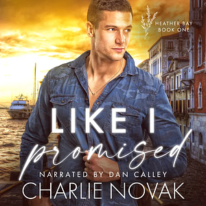 Like I Promised by Charlie Novak