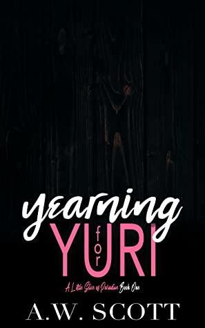 Yearning for Yuri by A.W. Scott