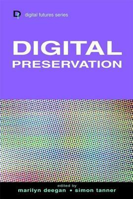 Digital Preservation by Simon Tanner