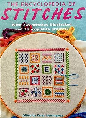 The Encyclopedia of Stitches: With 245 Stitches Illustrated and 24 Exquisite Projects by Karen Hemingway