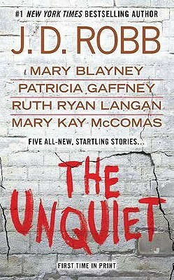 The Unquiet by Mary Blayney, J.D. Robb, Patricia Gaffney