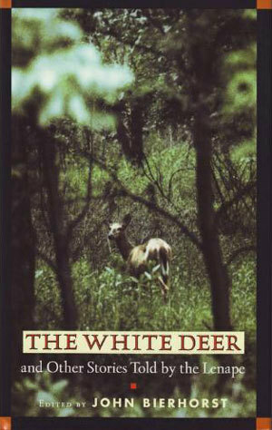 The White Deer And Other Stories Told By The Lenape by John Bierhorst