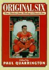 Original Six: True Stories from Hockey's Classic Era by Paul Quarrington