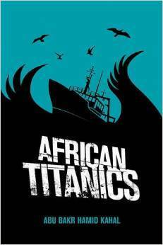 African Titanics by Abu Bakr Khaal, Charis Bredin