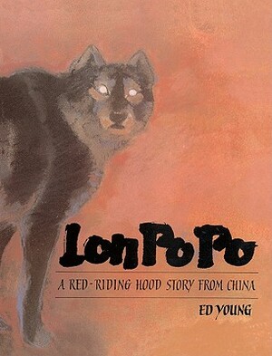 Lon Po Po: A Red-Riding Hood Story from China by Ed Young