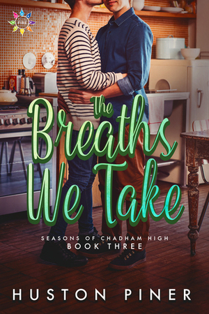 The Breaths We Take by Huston Piner