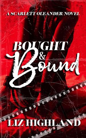 Bought & Bound by Liz Highland, Liz Highland