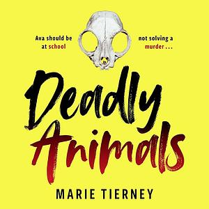 Deadly Animals by Marie Tierney