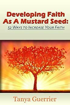 Developing Faith As A Mustard Seed by Tanya Guerrier