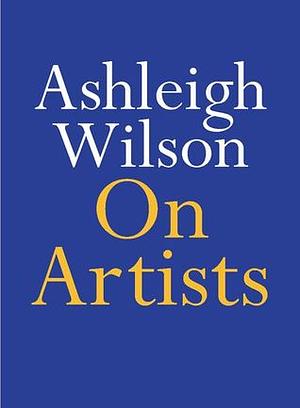 On Artists by Ashleigh Wilson