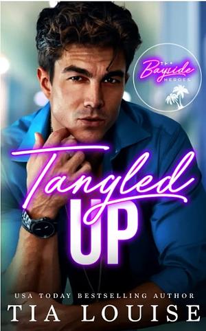 Tangled up by Tia Louise