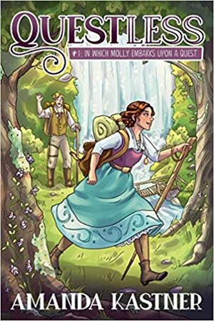 Questless: In Which Molly Embarks on a Quest (Questless, #1) by Amanda Kastner